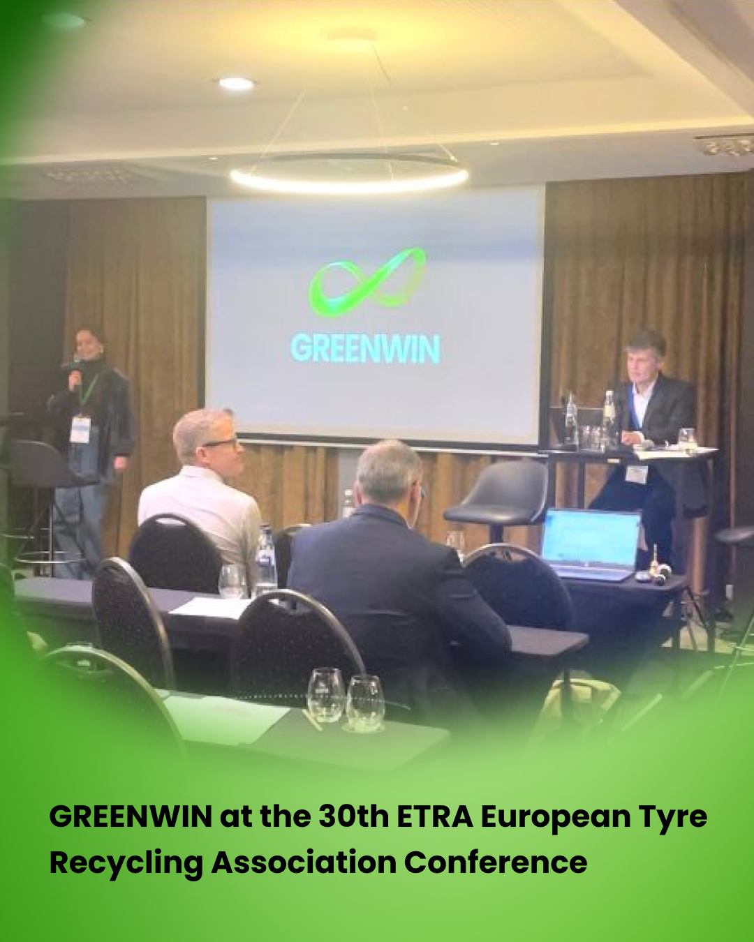 Дебют GREENWIN: 30-а ETRA European Tyre Recycling Association Conference Дебют GREENWIN: 30-а ETRA European Tyre Recycling Association Conference